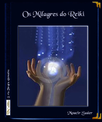 Os milagres do Reiki - livro de Moacir Sader - clique aqui para baixar gratuitamente